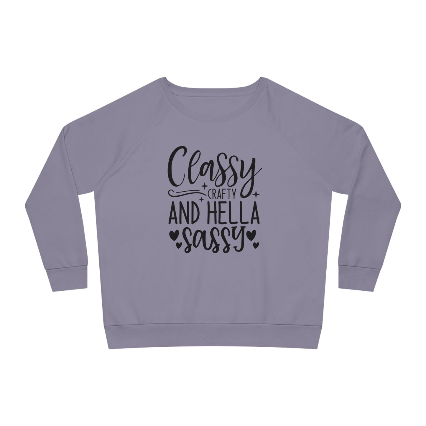 Classy Crafty and Hella Sassy Women Relaxed Fit Sweatshirt