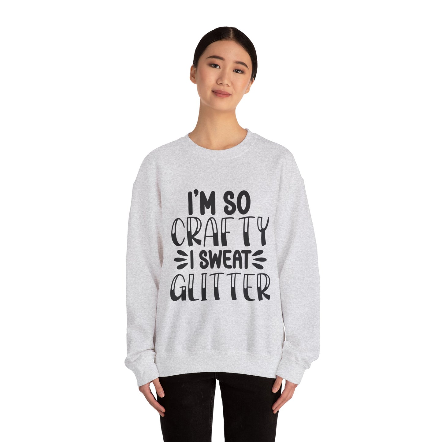 "I’m So Crafty I Sweat Glitter" | Unisex Crewneck