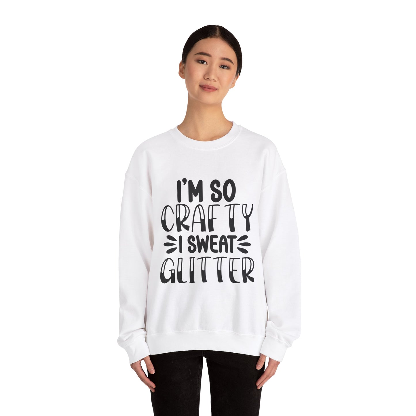 "I’m So Crafty I Sweat Glitter" | Unisex Crewneck