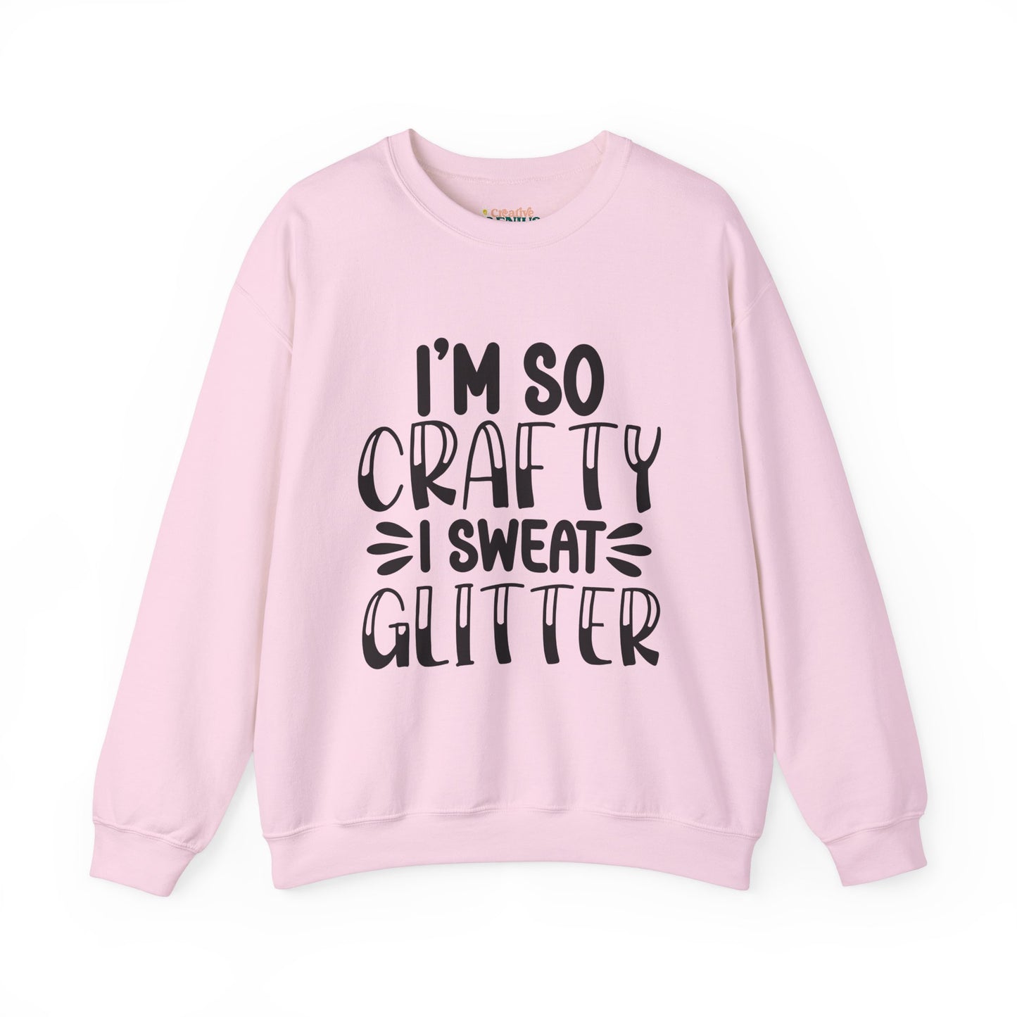 "I’m So Crafty I Sweat Glitter" | Unisex Crewneck
