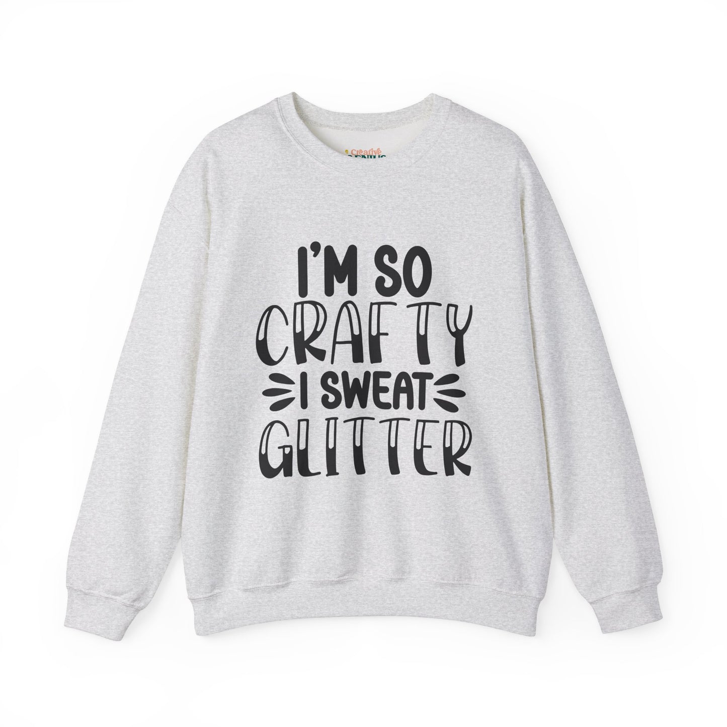 "I’m So Crafty I Sweat Glitter" | Unisex Crewneck