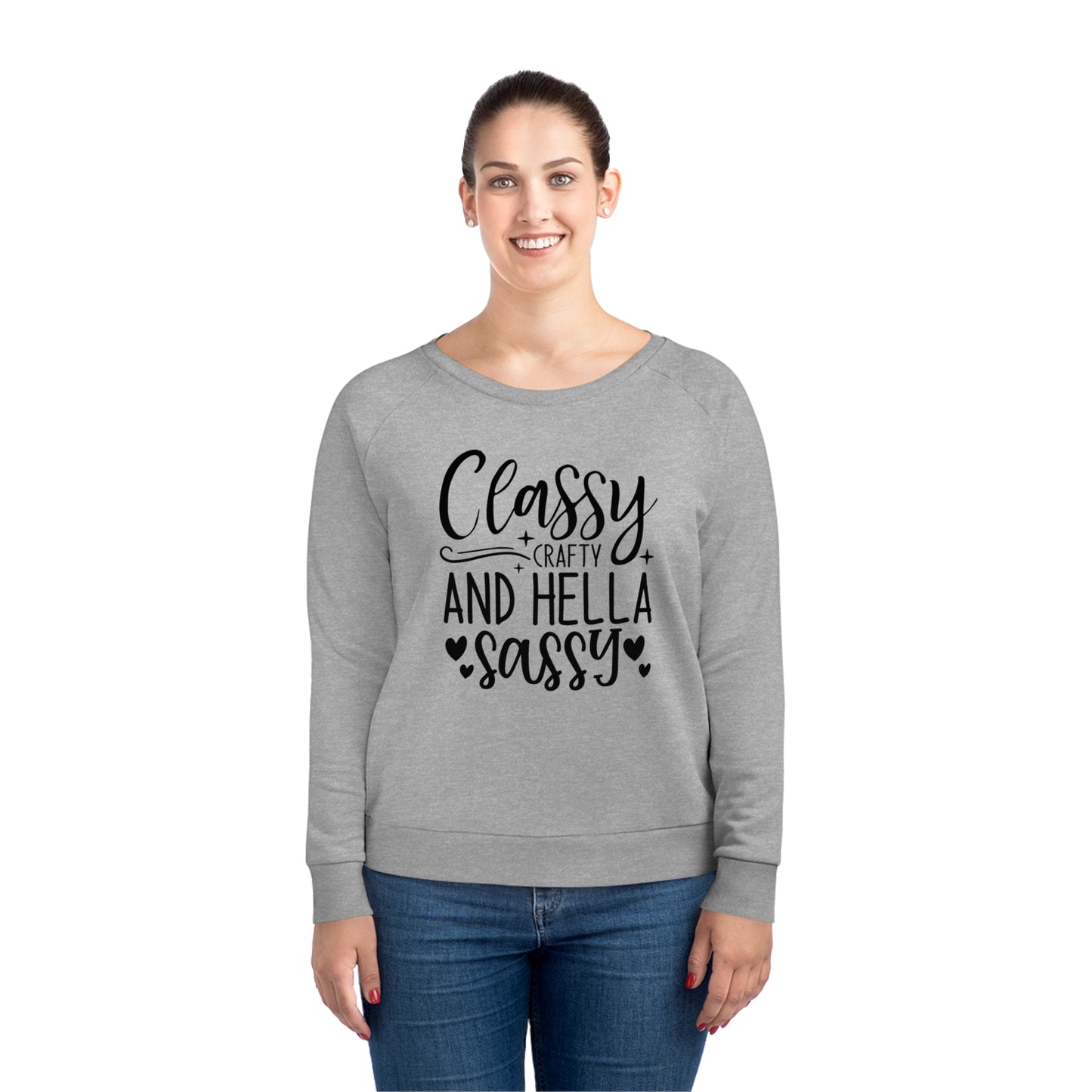 Classy Crafty and Hella Sassy Women Relaxed Fit Sweatshirt