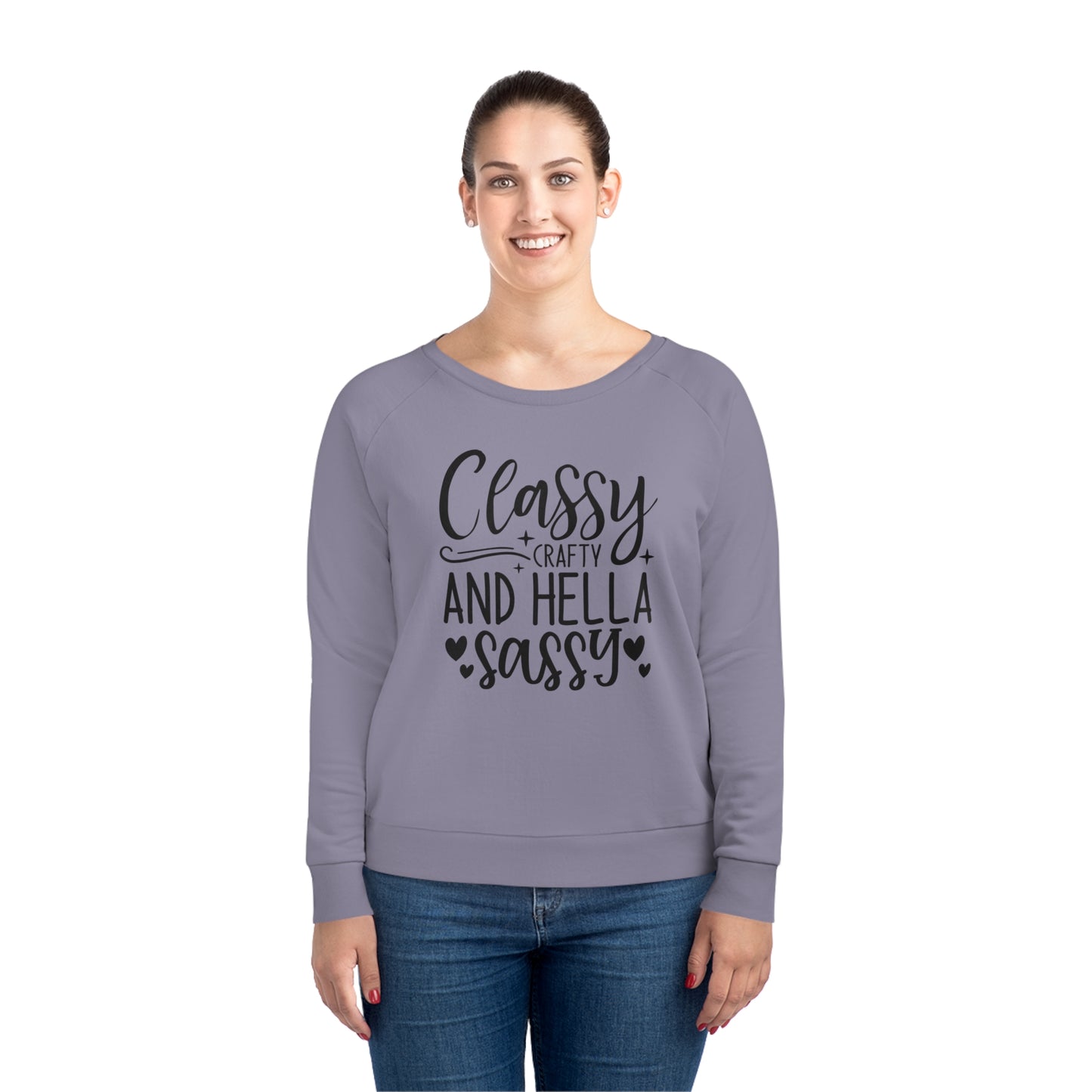 Classy Crafty and Hella Sassy Women Relaxed Fit Sweatshirt