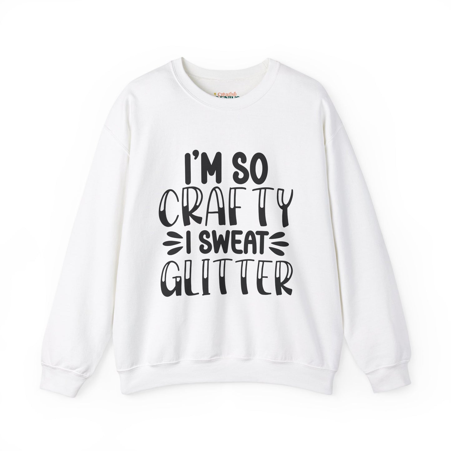 "I’m So Crafty I Sweat Glitter" | Unisex Crewneck