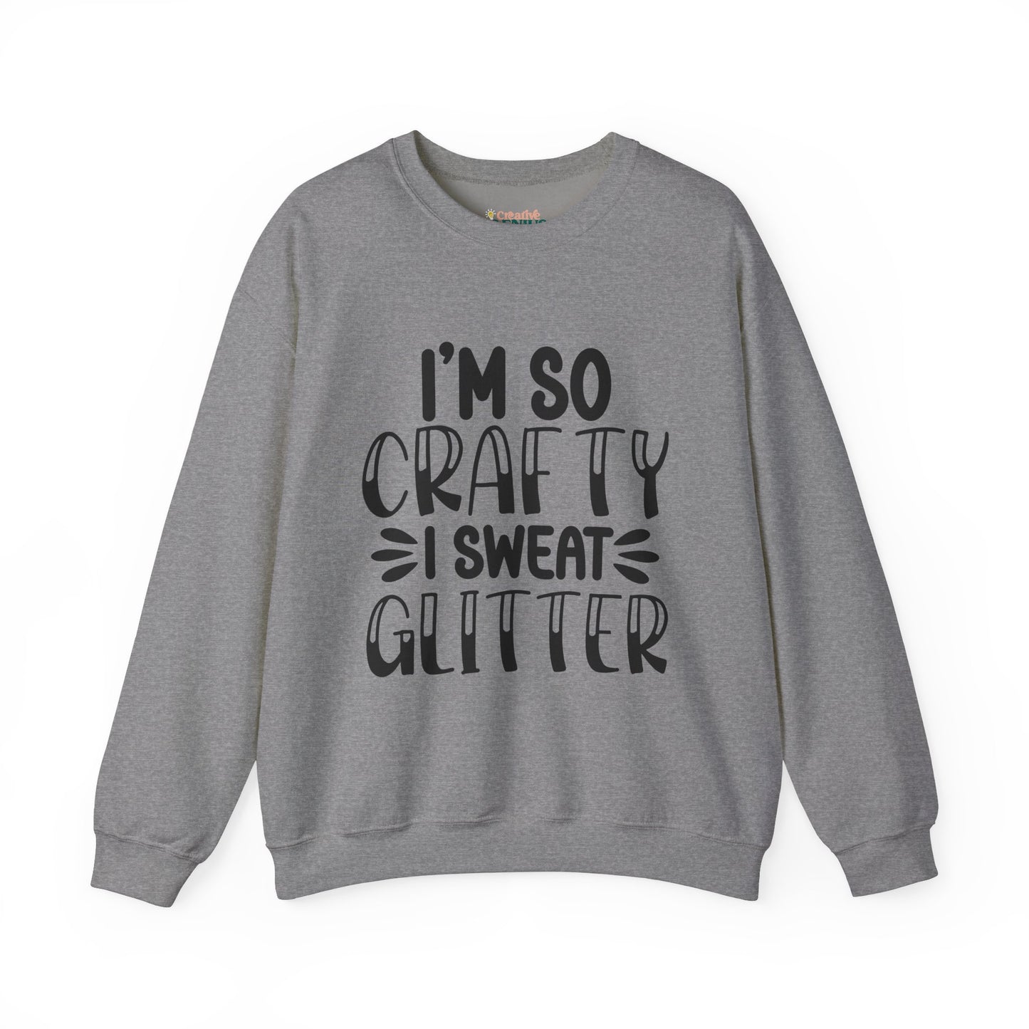 "I’m So Crafty I Sweat Glitter" | Unisex Crewneck