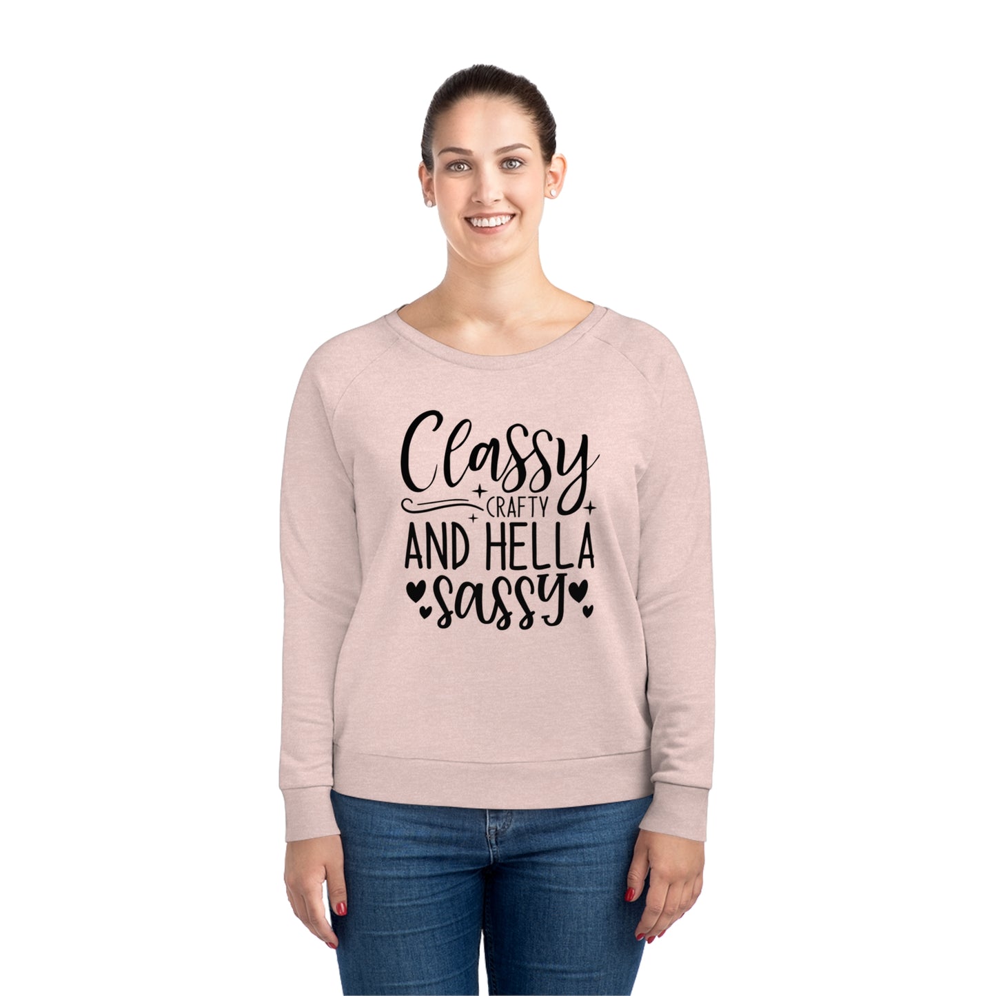 Classy Crafty and Hella Sassy Women Relaxed Fit Sweatshirt