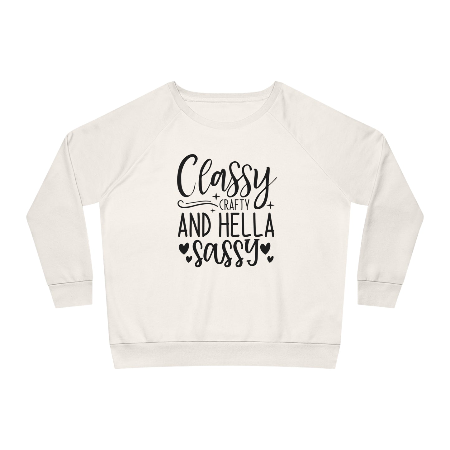 Classy Crafty and Hella Sassy Women Relaxed Fit Sweatshirt